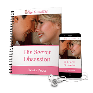 His Secret Obsession &quotHow to Get Inside The Mind of Any Man&