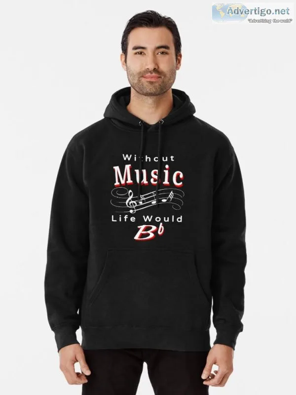 Without Music Life Would &quotB Flat&quot Pullover Hoodie
