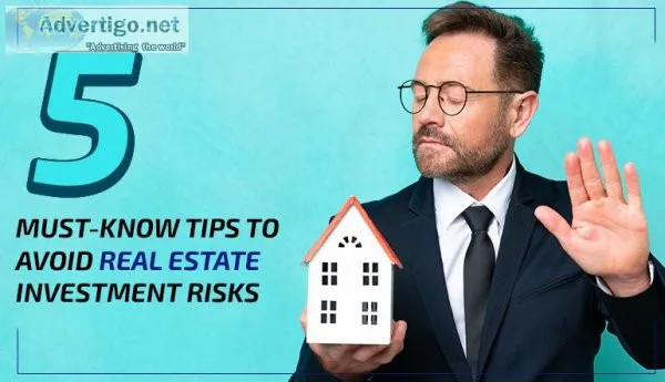 5 MUST-KNOW TIPS TO AVOID REAL ESTATE INVESTMENT RISKS