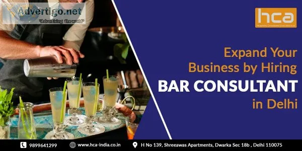 Expand Your Business by Hiring bar consultant in Delhi