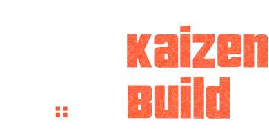 Kaizen build