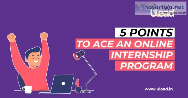 5 Points to Ace an Online Internship Program