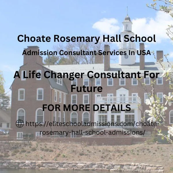 Choate Rosemary Hall School Admission Consultant Services In USA