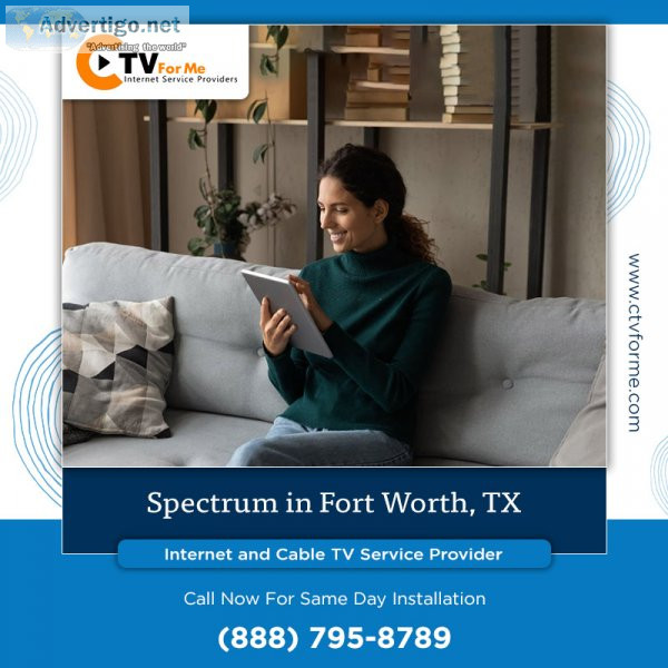 Get best spectrum internet speed today in fort worth