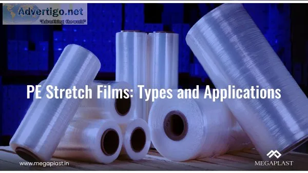 Pe stretch films types and applications