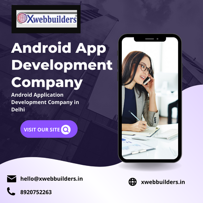 Android application development company in delhi | xwebbuilders