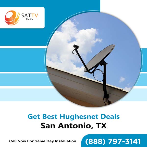 Enjoy more of everything with hughesnet internet in san antonio,