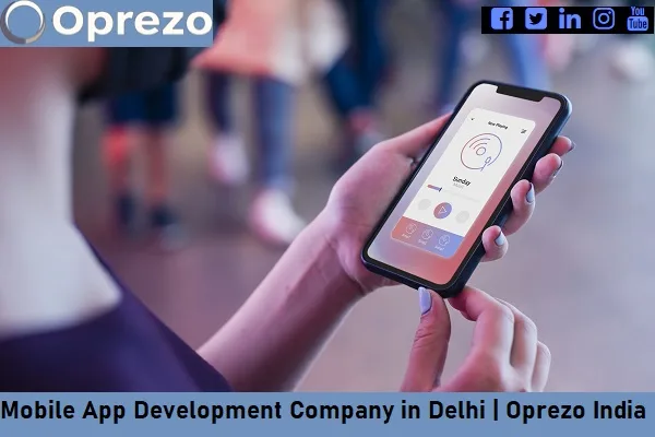 Oprezo india is the best mobile app development company in delhi