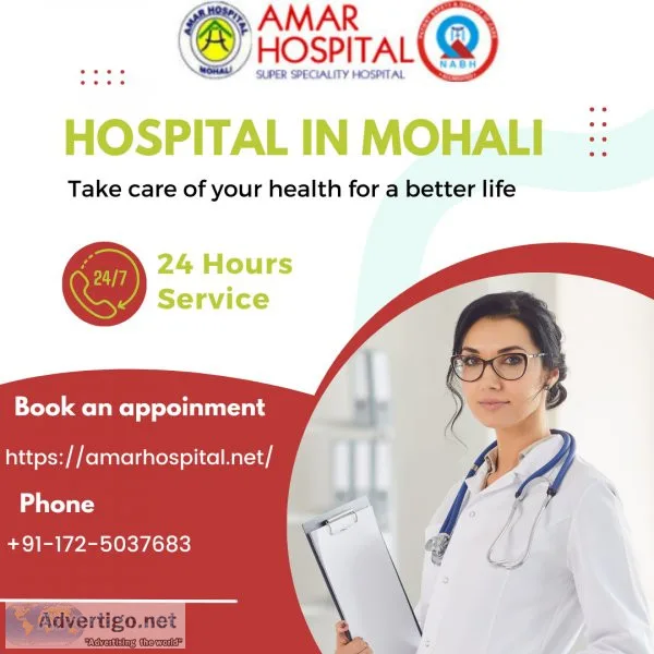 Choose amar hospital in mohali for top-quality care