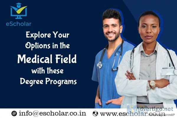 Explore your options in the medical field with these degree prog