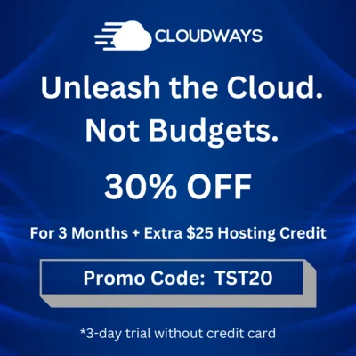 Cloudways 30% off + $25 extra hosting credits
