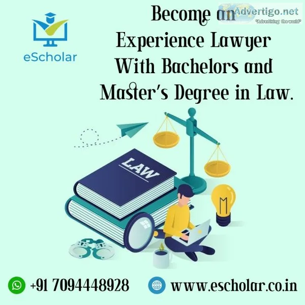 Become an experience lawyer with bachelors and master?s degree i