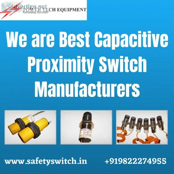We are best capacitive proximity switch manufacturers