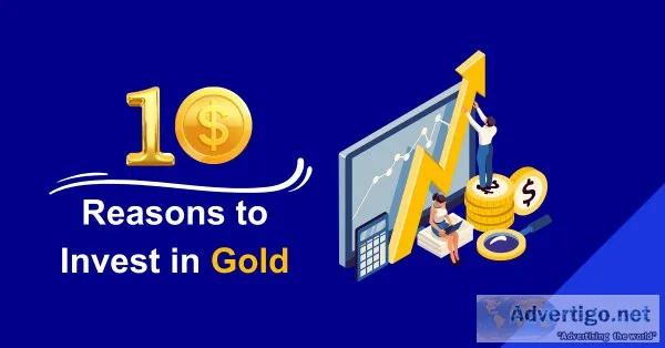 10 reasons to invest in gold