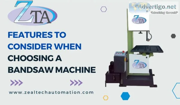 Features to consider when choosing a bandsaw machine