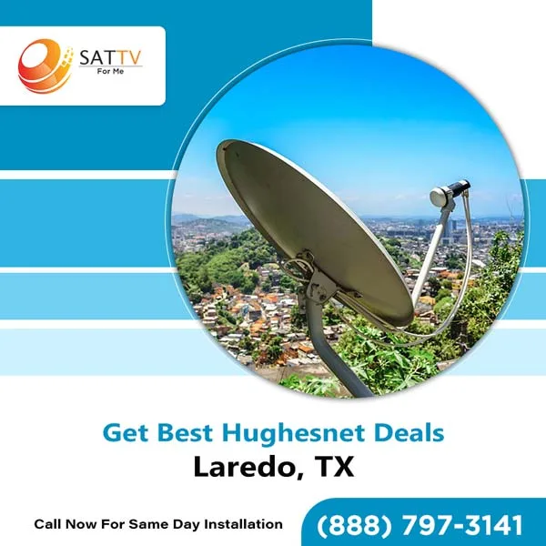 Discounted hughesnet satellite internet + tv packages in laredo,