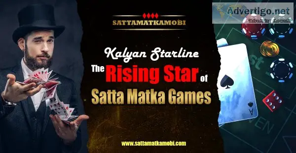 Kalyan starline: the rising star of satta matka games