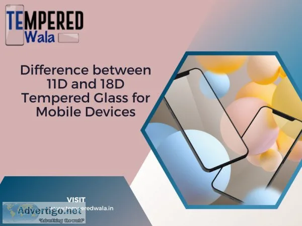 Difference between 11d and 18d tempered glass