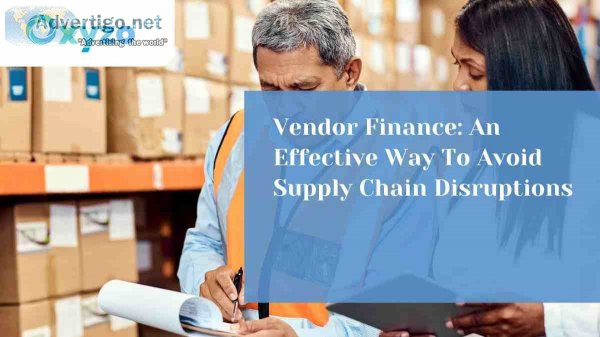 Mitigating supply chain disruptions: the power of vendor finance