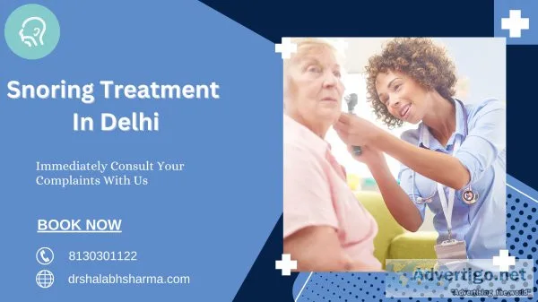 Effective snoring treatment in delhi: seeking help from ent spec