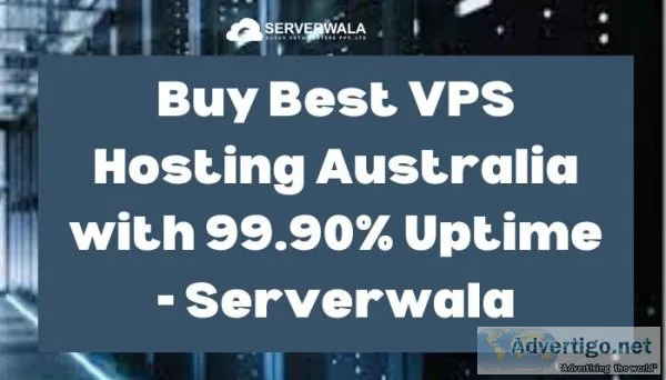 Buy best vps hosting australia with 9990% uptime - serverwala