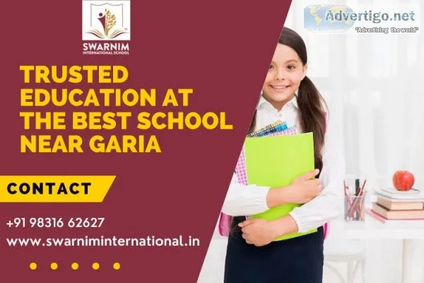 Trusted education at the best school near garia