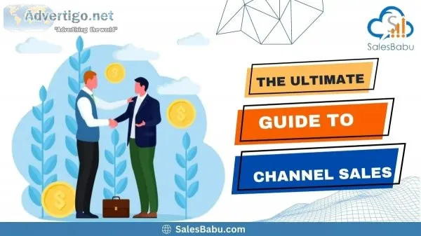 The ultimate guide to channel sales