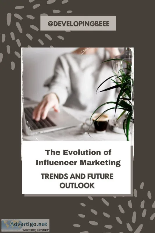 The evolution of influencer marketing: trends and future outlook