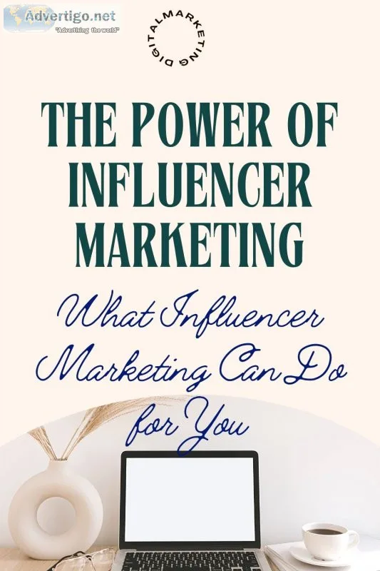 The power of influence: unleashing the potential of influencer m