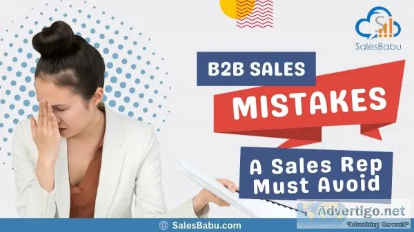 B2b sales mistakes you must avoid