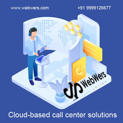 Cloud contact center software solutions in india | webwers
