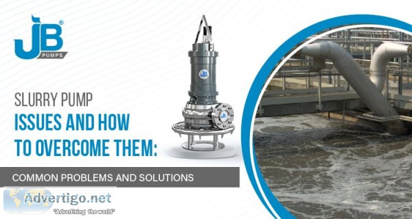 Slurry pumps issues and how to overcome them : common problems a
