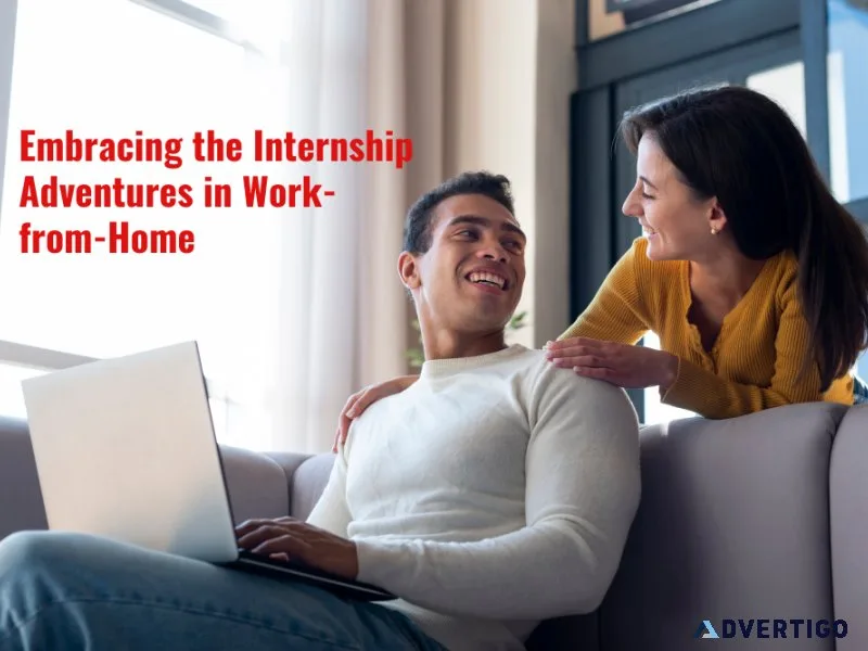 Embracing the Internship Adventures in Work-from-Home
