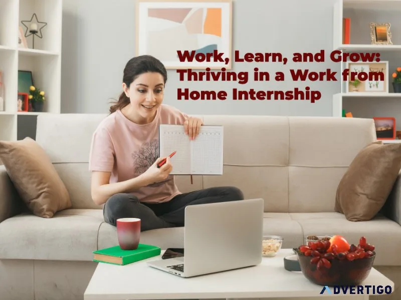 Work Learn and Grow Thriving in a Work from Home Internship
