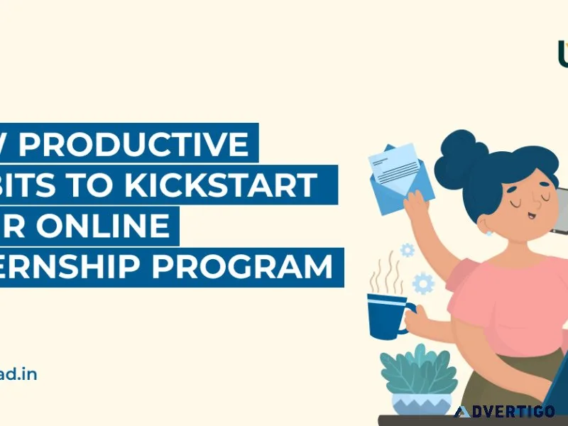 Productive habits to kickstart your online internship program