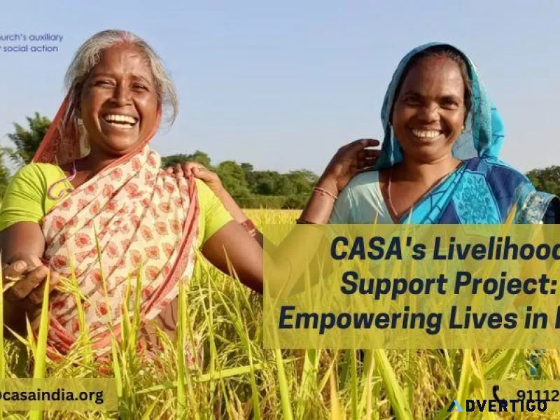 CASA s Livelihood Support Project Empowering Lives in India