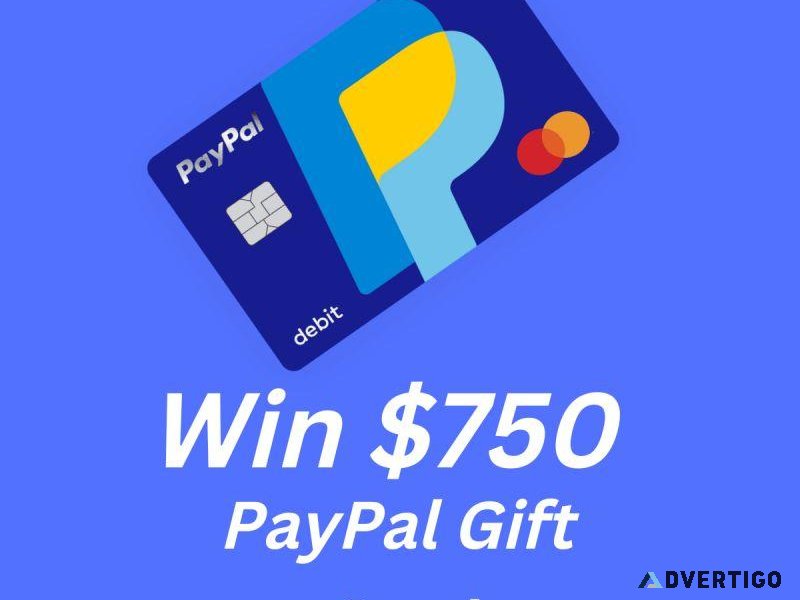 Your Chance to get 750 to Your PayPal Account