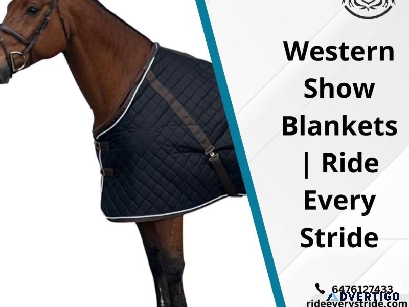 Western Show Blankets  Ride Every Stride