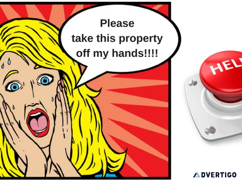 ARE YOU IN A CRISIS WITH YOUR PROPERTY