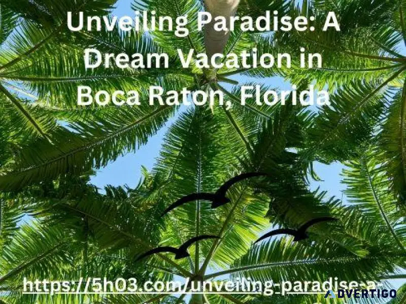 Preserved Beauty Discover Boca Raton s Enchanting Charm