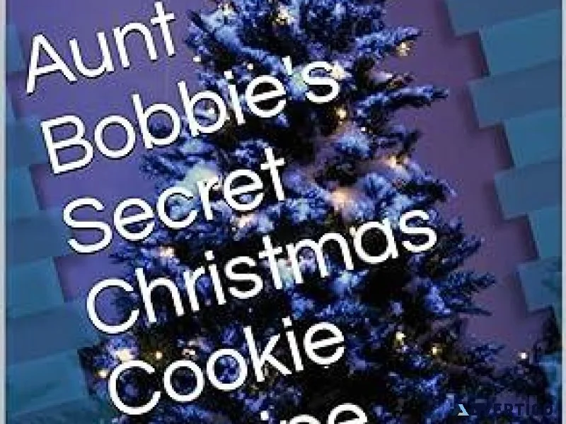 Aunt Bobbie s Secret Christmas Cookie Recipe