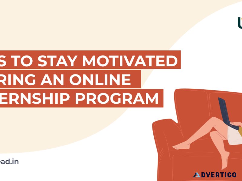 Keep yourself motivated and engaged during an online internship