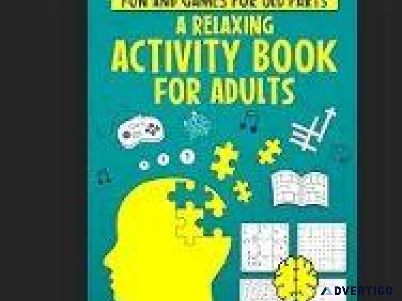 Fun and Games for Old Farts A Relaxing Activity Book for Adults