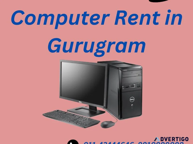 Computer rent in Gurugram 99109999099