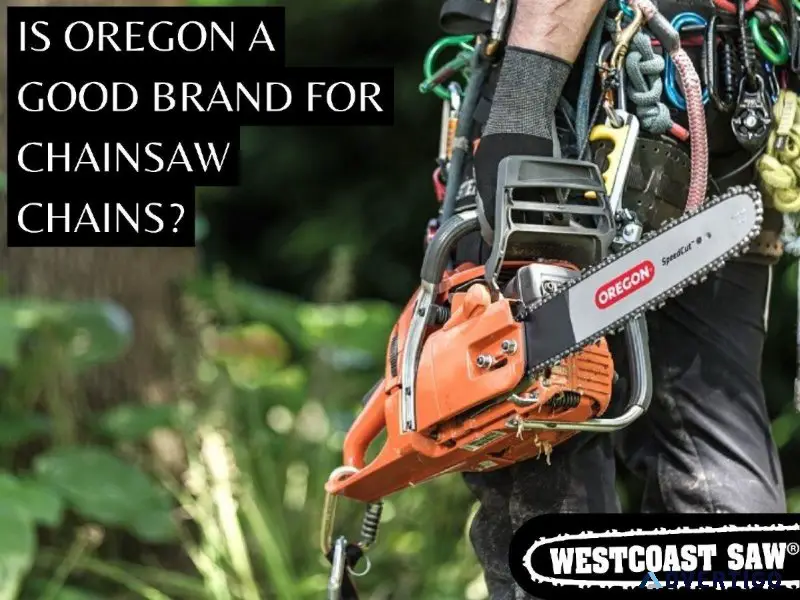IS OREGON A GOOD BRAND FOR CHAINSAW CHAINS