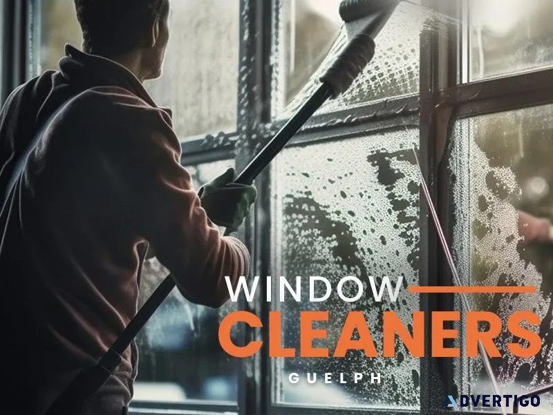 Opt for the services of the best Window Cleaners in Guelph