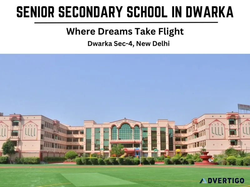 Senior secondry school in dwarka