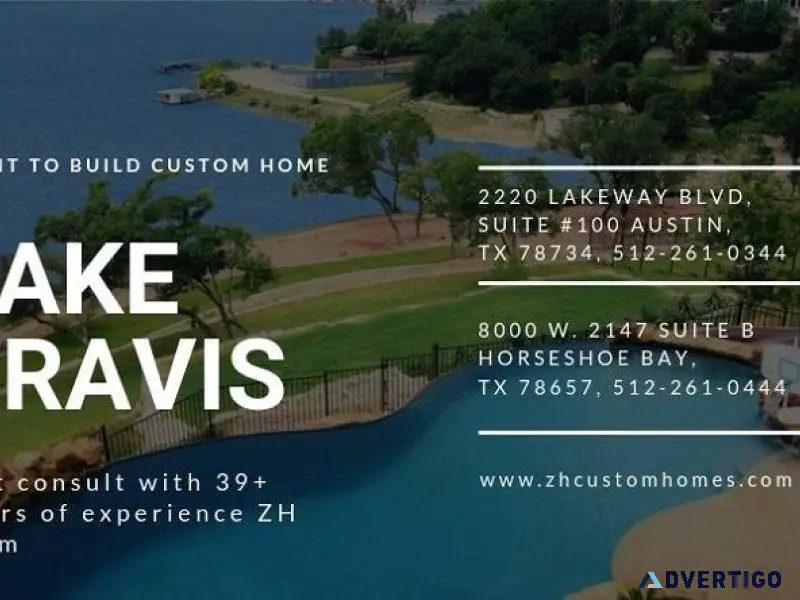 Looking for building custom home in Lake Travis.