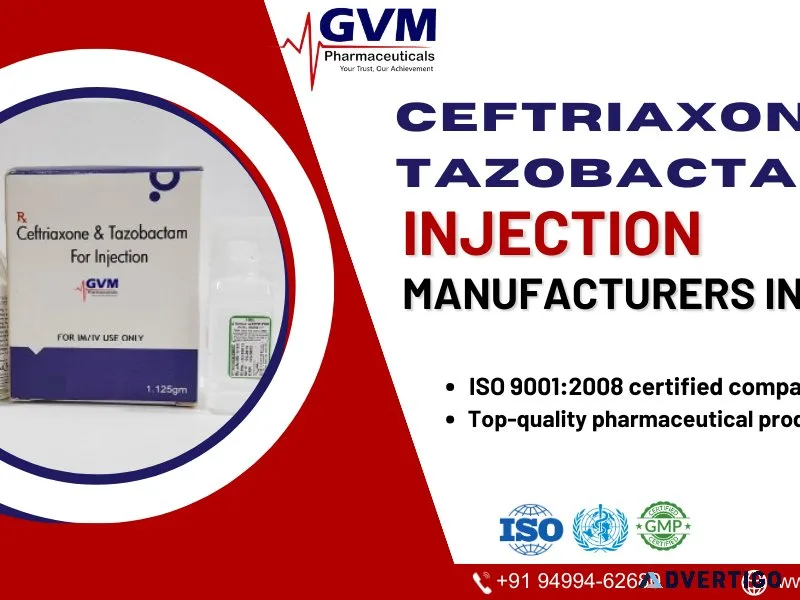 Ceftriaxone and tazobactam injection manufacturers in india