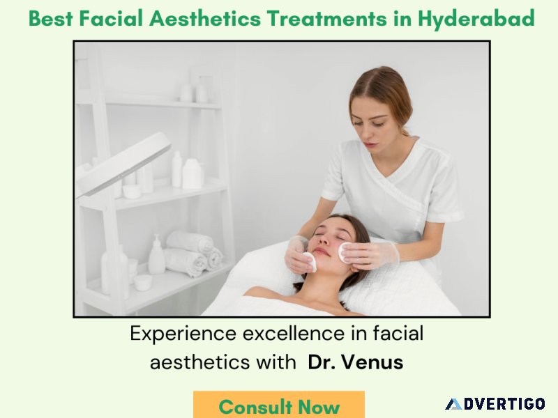 Best facial aesthetics treatments in hyderabad